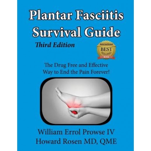 Plantar Fasciitis Survival Guide: The Ultimate Program to Beat Plantar Fasciitis!, William Errol Prowse IV (Author)