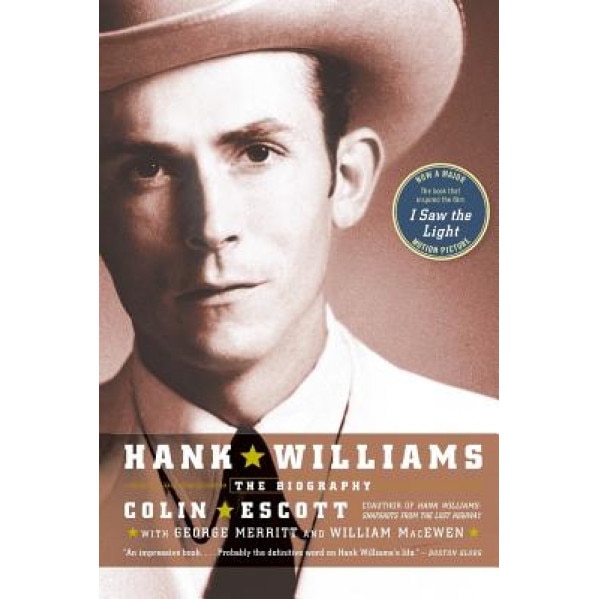 Hank Williams: The Biography, Colin/Merritt Escott