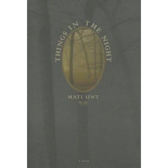 Things in the Night, Mati Unt (Author)