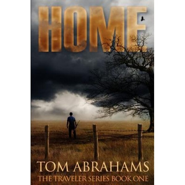 Home: A Post Apocalyptic/Dystopian Adventure, Tom Abrahams (Author)