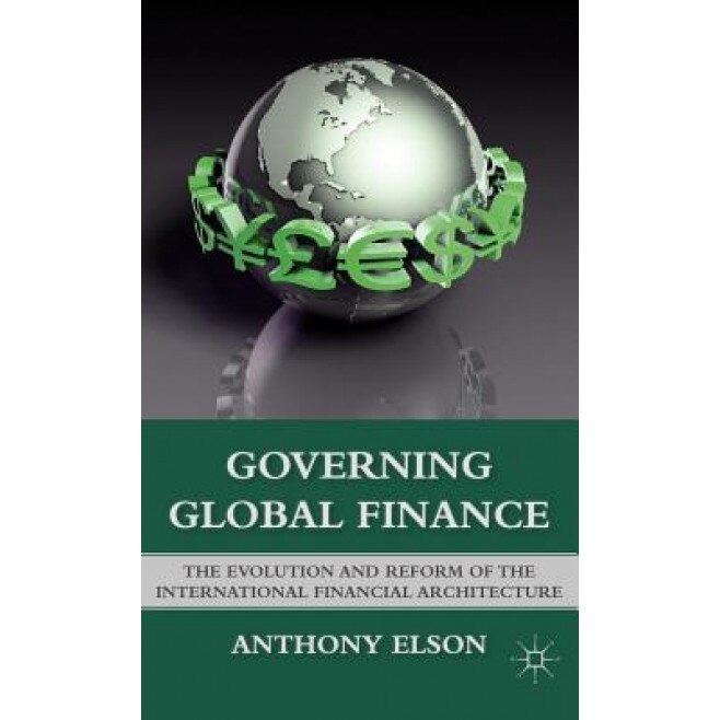 Governing Global Finance, Robert Anthony Elson (Author)