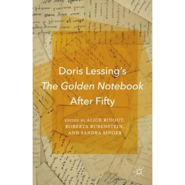 Doris Lessing's the Golden Notebook After Fifty, Alice Ridout (Editor)