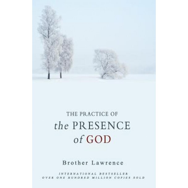 The Practice of the Presence of God, Brother Lawrence (Author)