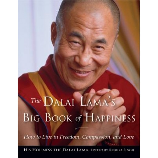 The Dalai Lama's Big Book of Happiness: How to Live in Freedom, Compassion, and Love, Bstan-'Dzin-Rgy (Author)