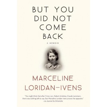 But You Did Not Come Back: A Memoir, Marceline Loridan-Ivens (Author) But You Did Not Come Back: A Memoir, Marceline Loridan-Ivens (Author)