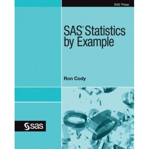 SAS Statistics by Example - Ron Cody (Author)