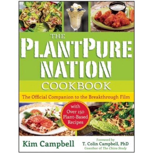 The Plantpure Nation Cookbook: The Official Companion Cookbook to the Breakthrough Film...with Over 150 Plant-Based Recipes, Kim Campbell (Author)