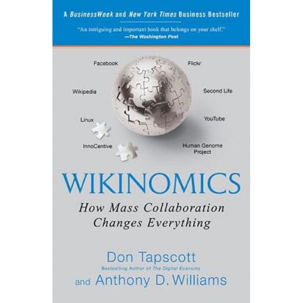 Wikinomics: How Mass Collaboration Changes Everything - Don Tapscott (Author)