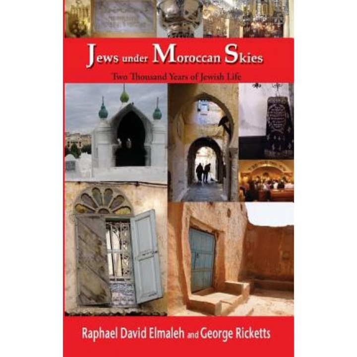 Jews Under Moroccan Skies: Two Thousand Years of Jewish Life, Rapha'el Elmaleh (Author)
