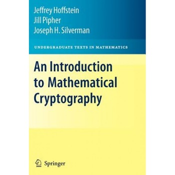 An Introduction to Mathematical Cryptography, Jeffrey Hoffstein (Author) An Introduction to Mathematical Cryptography, Jeffrey Hoffstein (Author)