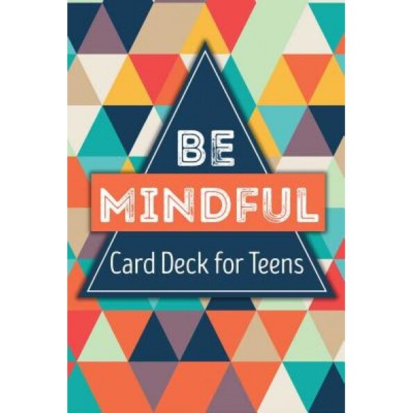 Be Mindful Card Deck for Teens - Gina M. Biegel (Author)