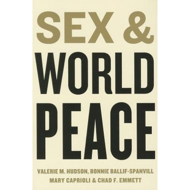Sex and World Peace, Valerie M. Hudson (Author)