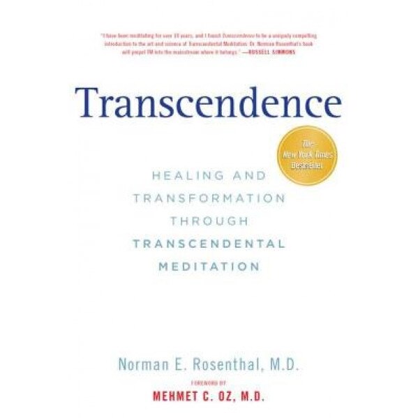 Transcendence: Healing and Transformation Through Transcendental Meditation - Norman E. Rosenthal (Author)