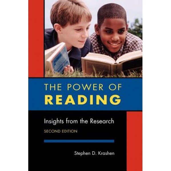 The Power of Reading, Second Edition: Insights from the Research, Stephen D. Krashen