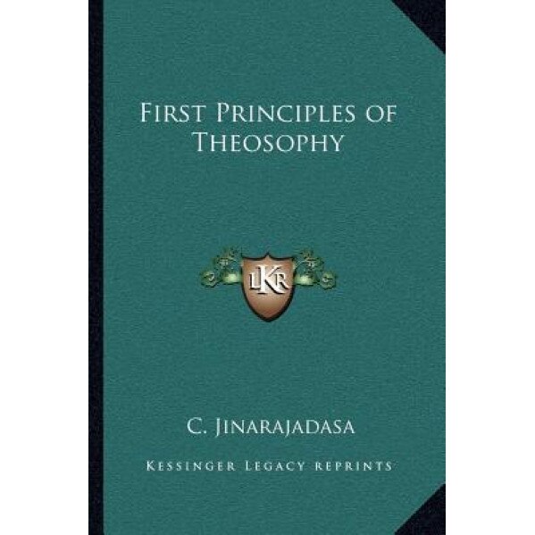First Principles of Theosophy, C. Jinarajadasa (Author)