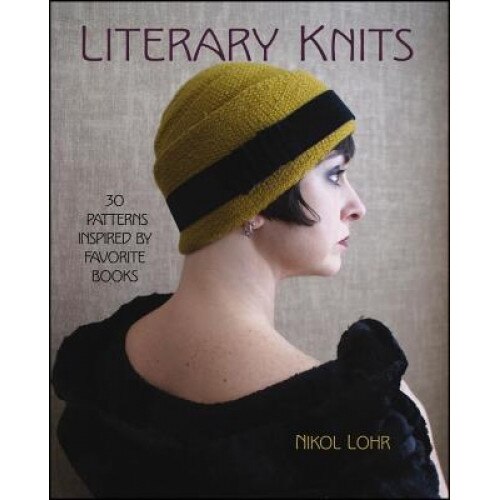 Literary Knits: 30 Patterns Inspired by Favorite Books, N. Lohr (Author)