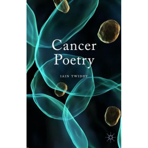 Cancer Poetry, Iain Twiddy (Author)