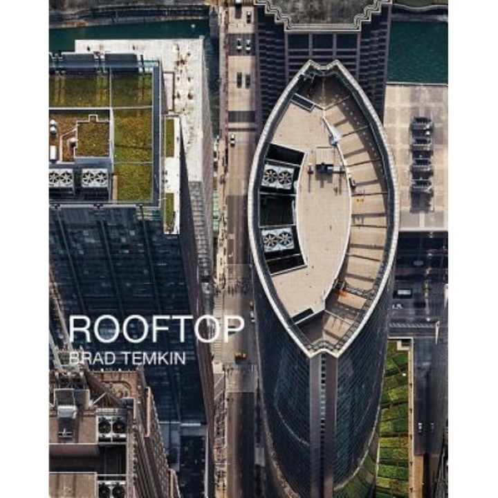 Brad Temkin: Rooftop, John Rohrbach (Text by (Art/Photo Books))