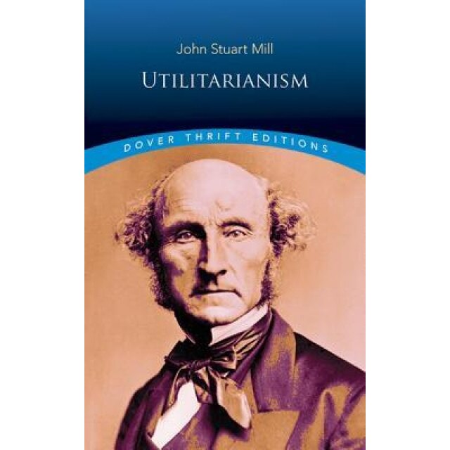 Utilitarianism, John Stuart Mill