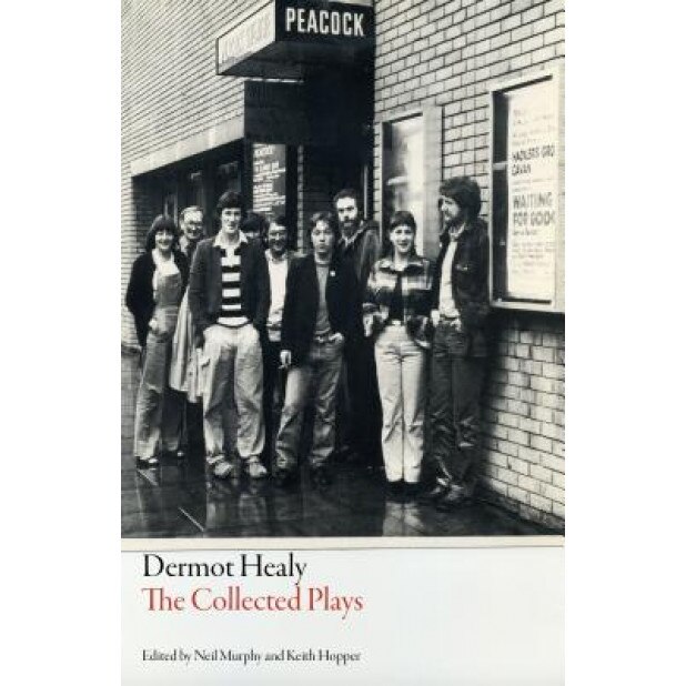 The Collected Plays, Dermot Healy (Author)