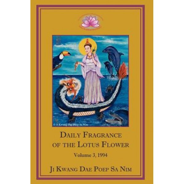 Daily Fragrance of the Lotus Flower, Vol. 3 (1994), Ji Kwang Dae Poep Sa Nim (Author)