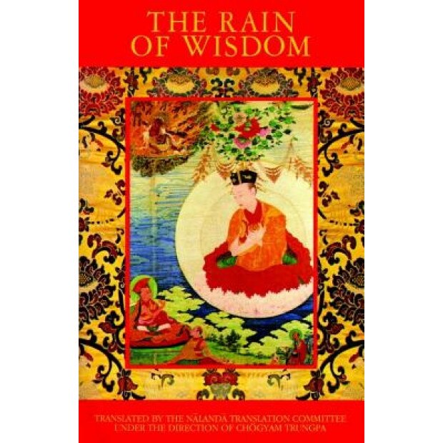 The Rain of Wisdom: The Essence of the Ocean of True Meaning, Nalanda Translation Committee (Translator)