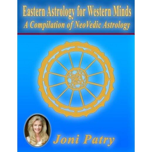 Eastern Astrology for Western Minds: A Compilation of Neovedic Astrology - Joni Patry (Author)