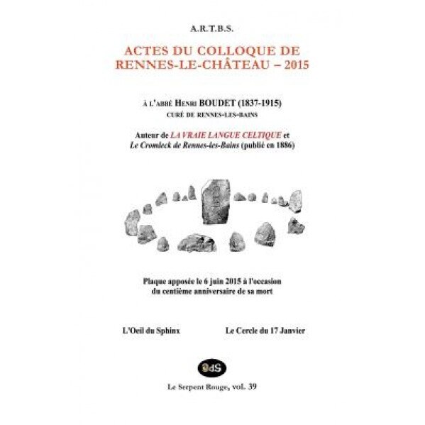 Actes Du Colloque D'Etudes Et de Recherches Sur Rennes-Le-Chateau 2015, Collectif (Author)