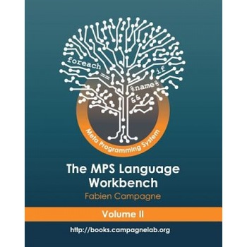 The Mps Language Workbench Volume II: The Meta Programming System, Fabien Campagne (Author) The Mps Language Workbench Volume II: The Meta Programming System, Fabien Campagne (Author)