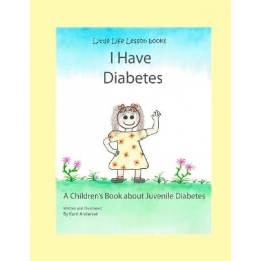 I Have Diabetes, Karri Andersen (Author)