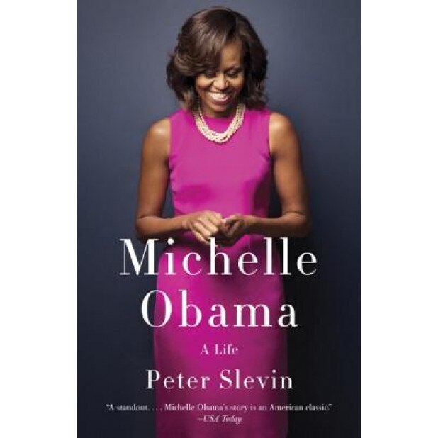 Michelle Obama: A Life, Peter Slevin (Author)