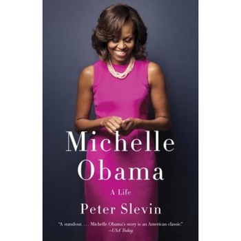 Michelle Obama: A Life, Peter Slevin (Author) Michelle Obama: A Life, Peter Slevin (Author)