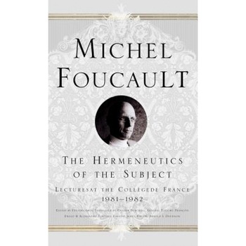 The Hermeneutics of the Subject: Lectures at the College de France 1981-82, Michel Foucault (Author) The Hermeneutics of the Subject: Lectures at the College de France 1981-82, Michel Foucault (Author)