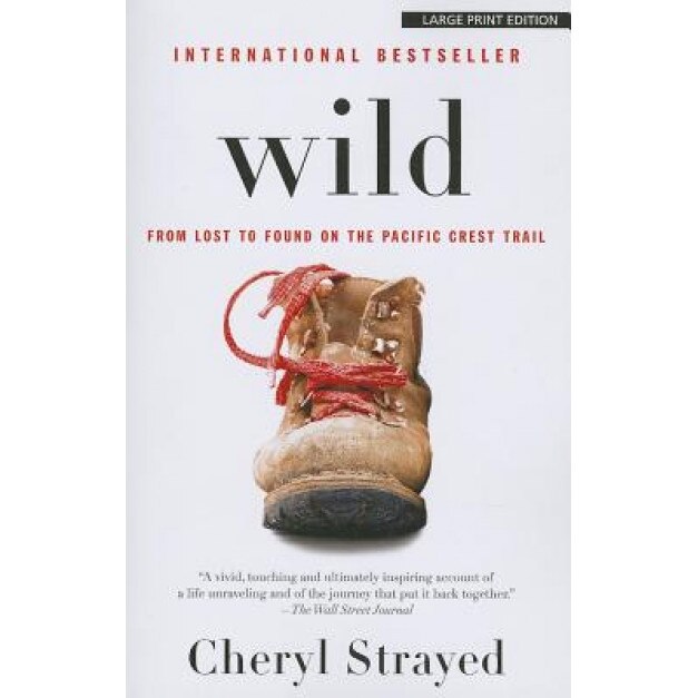 Wild: From Lost to Found on the Pacific Crest Trail, Cheryl Strayed (Author)