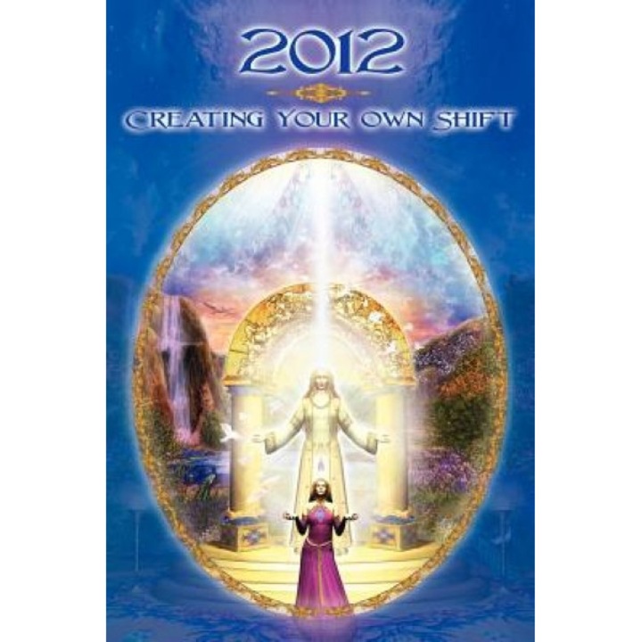 2012: Creating Your Own Shift - Dolores Cannon (Author)