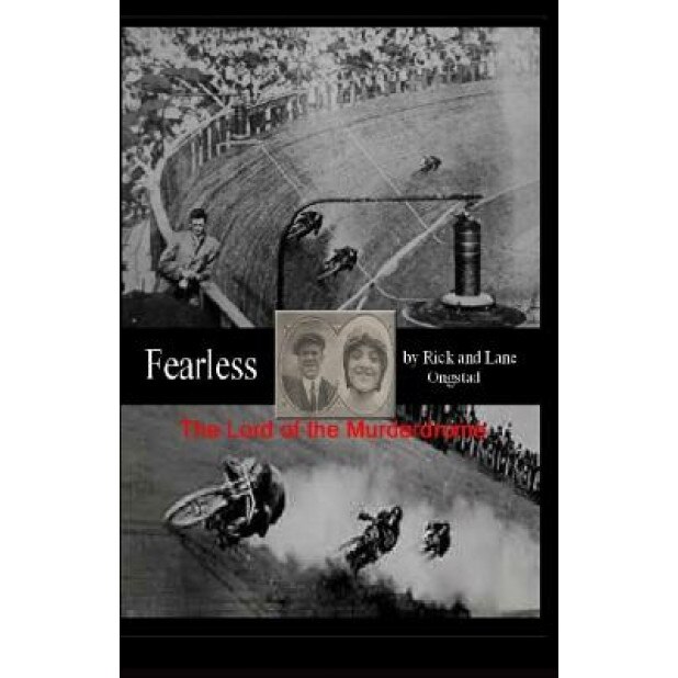 Fearless: Lords of the Murderdrome, Rick Ongstad (Author)