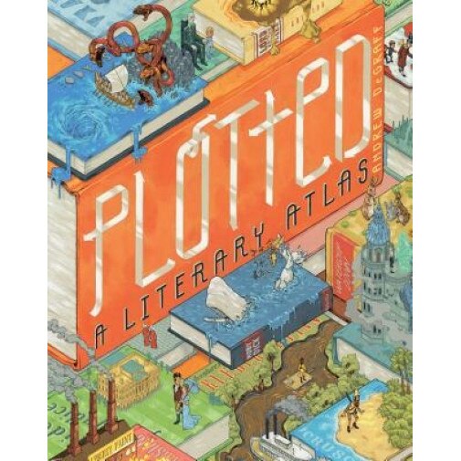 Plotted: A Literary Atlas, Andrew Degraff (Author)