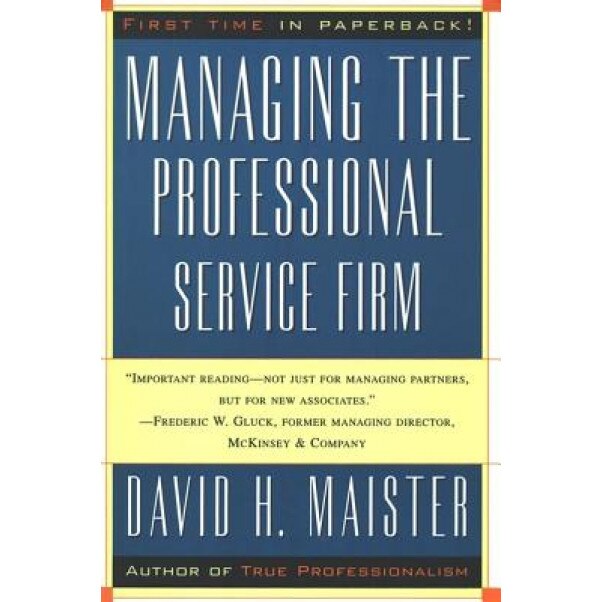 Managing the Professional Service Firm - David H. Maister, Maister