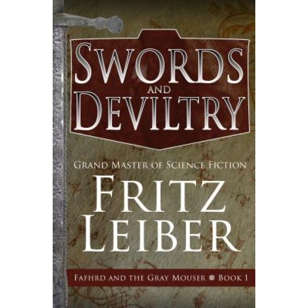 Swords and Deviltry, Fritz Leiber (Author)