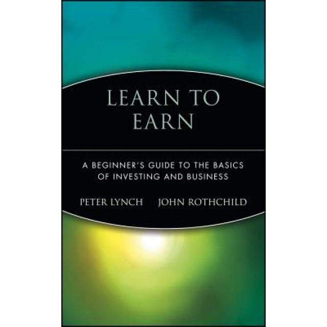Offer Battleship in terms of Learn to Earn: A Beginner's Guide to the Basics of Investing and Business - Peter  Lynch (Author) - eMAG.ro