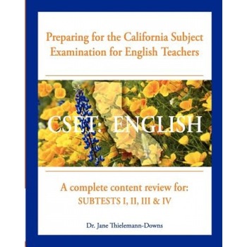 Cset: English Preparing for the California Subject Examination for English Teachers: A Complete Content Review For: Subtests, Dr Jane Thielemann-Downs (Author) Cset: English Preparing for the California Subject Examination for English Teachers: A Complete Content Review For: Subtests, Dr Jane Thielemann-Downs (Author)