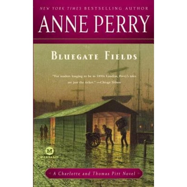 Bluegate Fields: A Charlotte and Thomas Pitt Novel, Anne Perry