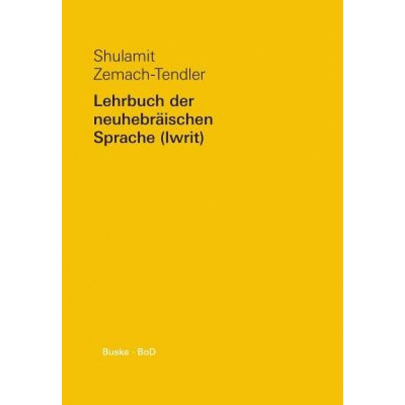 Lehrbuch Der Neuhebraischen Sprache (Iwrit), Shulamit Zemach-Tendler (Author)