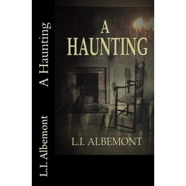 A Haunting: The Horror on Rue Street, L. I. Albemont (Author)