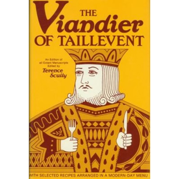 Viandier of Taillevent: An Edition of All Extant Manuscripts, Scully (Author)