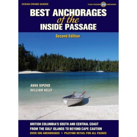 Best Anchorages of the Inside Passage: British Columbia's South and Central Coast, Anne Vipond (Author)