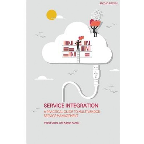 Service Integration: A Practical Guide to Multivendor Service Management - Prafull Verma (Author)