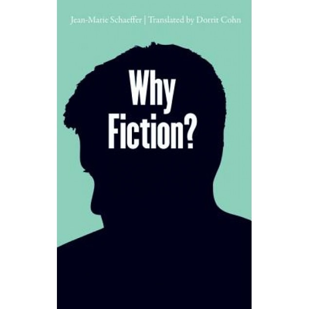 Why Fiction?, Jean-Marie Schaeffer (Author)