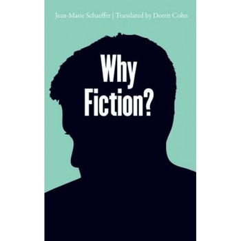 Why Fiction?, Jean-Marie Schaeffer (Author) Why Fiction?, Jean-Marie Schaeffer (Author)