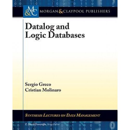 Datalog and Logic Databases - Sergio Greco (Author)